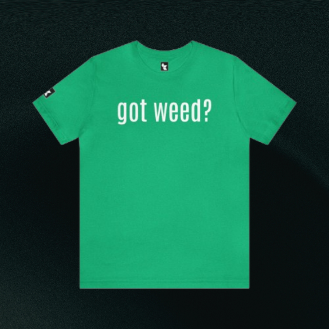 got weed?