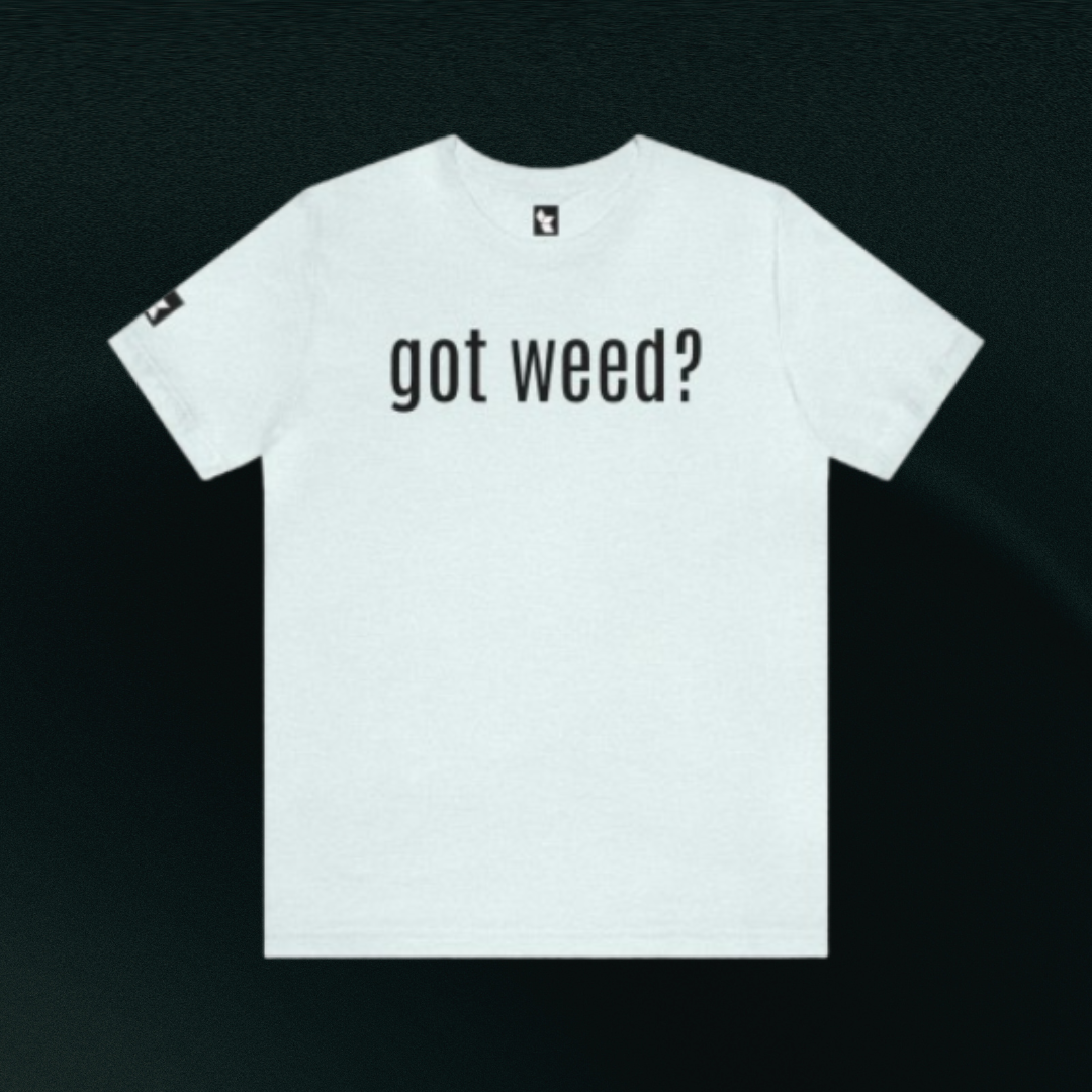 got weed?