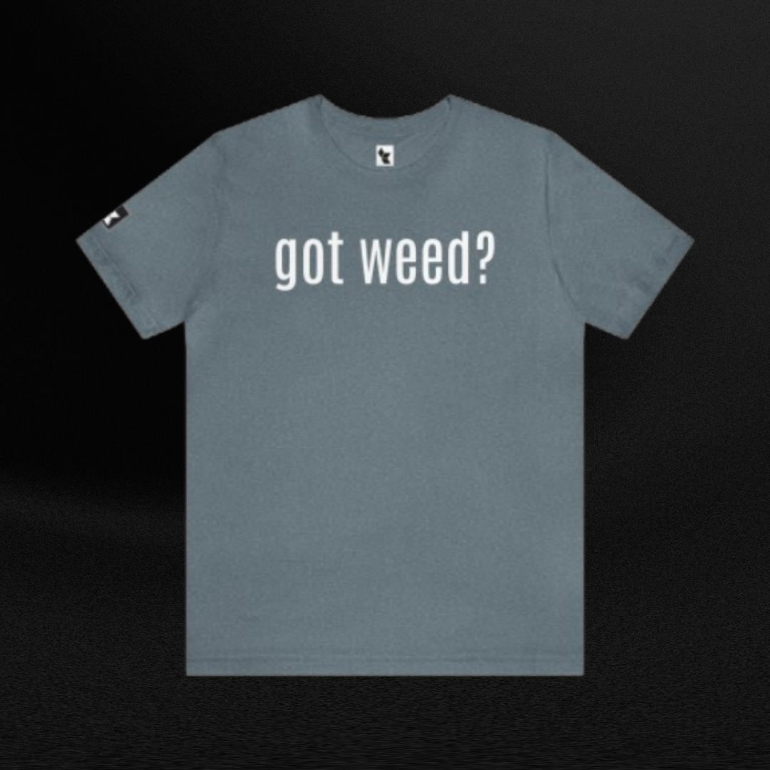 got weed?