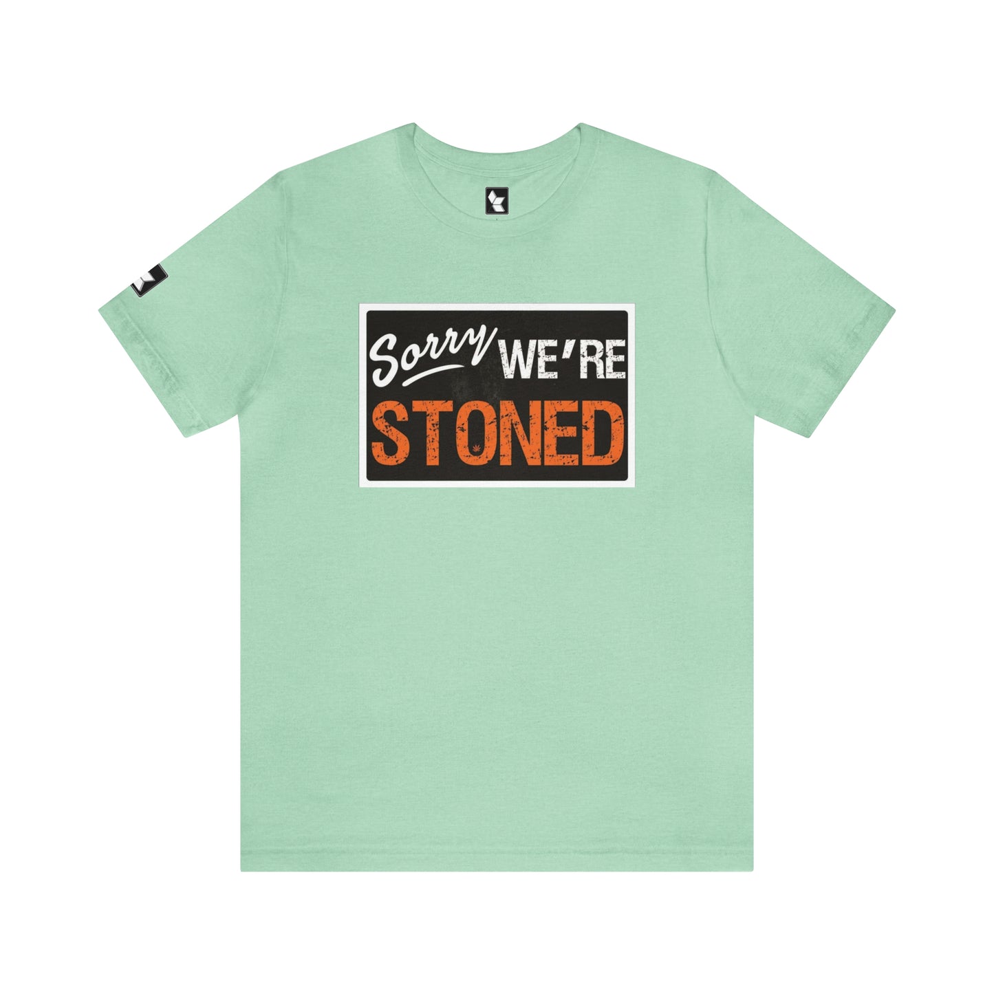 Sorry We're Stoned