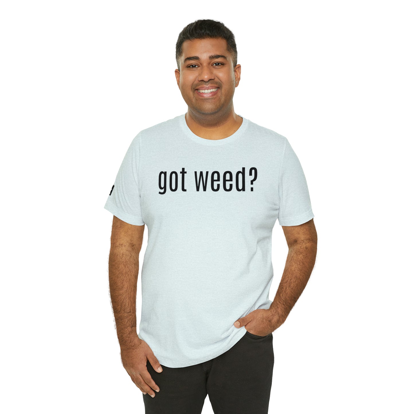 got weed?