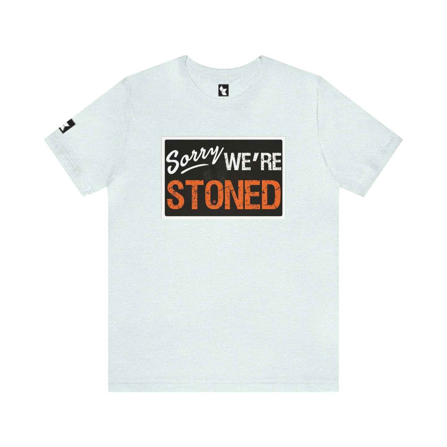 Sorry We're Stoned